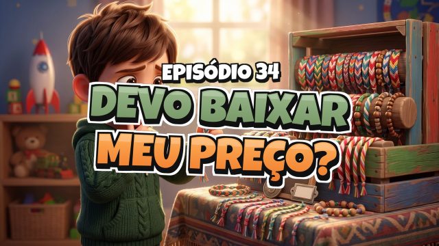 Devo baixar meu preço?